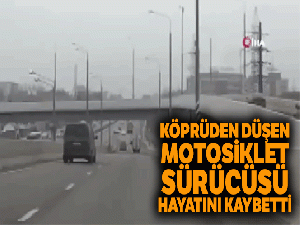 Köprüden aşağıya uçan motosiklet sürücüsü öldü