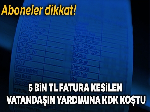 5 Bin liralık kaçak elektrik faturası kesilen vatandaşın yardımına KDK koştu