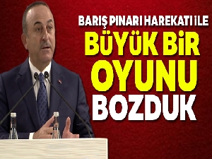 Bakan Çavuşoğlu: 'Büyük bir oyunu bozduk, sahadaki kazanımlarımızı masada kaybetmedik'