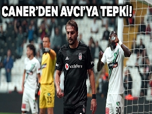 Caner, Avcı'nın kararını beğenmedi!