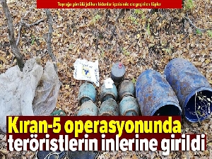 Kıran-5 operasyonunda teröristlerin inlerine girildi