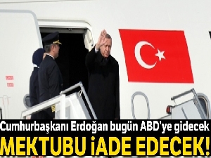 Cumhurbaşkanı Erdoğan mektubu iade edecek