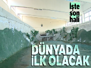 Tamamlandığında dünyada ilk olacak