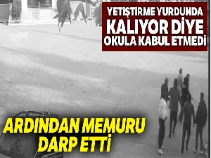 Yetiştirme yurdunda kalan çocuğun okul değişikliği yüzünden memur darp edildi