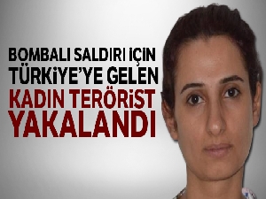 Bombalı saldırı için Türkiye'ye gelen kadın terörist yakalandı