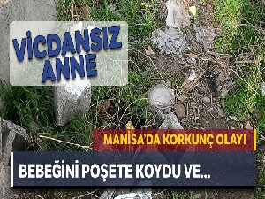 Vicdansız anne bebeğini poşete koyup arsaya attı