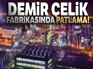 Demir çelik fabrikasında basınç patlaması : 1 ölü, 1 yaralı