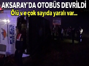 Aksaray'da otobüs şarampole devrildi: 1 ölü, 51 yaralı