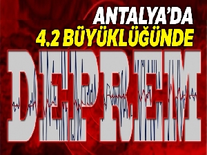 Antalya'da 4.2 büyüklüğünde deprem