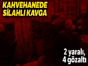 Sakarya'da kahvehanede silahlı kavga: 2 yaralı, 4 gözaltı