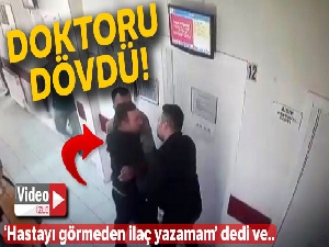 Annesinin kimliği ile ilaç yazmayan doktoru dövdü