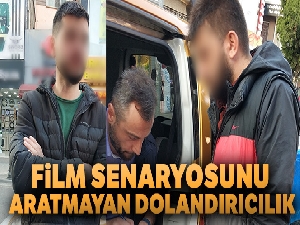 Film senaryosunu aratmayan dolandırıcılık