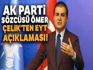 AK Parti Sözcüsü Ömer Çelik'ten EYT açıklaması!