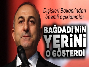 Dışişleri Bakanı Mevlüt Çavuşoğlu: 'Bağdadi'nin yerini o gösterdi'