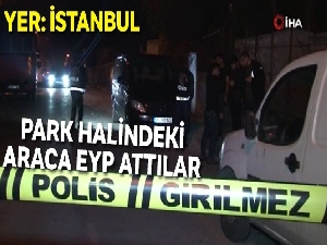 Gaziosmanpaşa'da park halindeki araca EYP atıldı