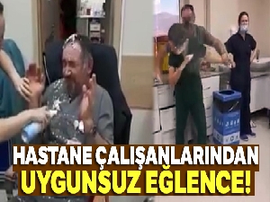 Hastane çalışanlarından uygunsuz eğlence