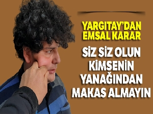 Yanaktan 'makas almak' tazminat sebebi