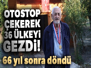 Otostop çekerek çıktığı ülkesine 66 yıl sonra döndü