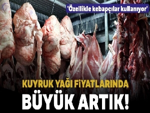 50 liraya çıkan kuyruk yağı et fiyatıyla yarışıyor