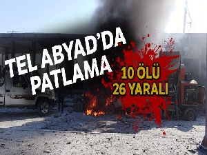 Tel Abyad'ın merkezinde bomba yüklü araç patladı: 10 ölü