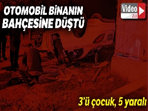 Şanlıurfa'da otomobil binanın bahçesine düştü: 3'ü çocuk 5 yaralı