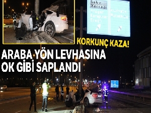 Karaman'da otomobil yön levhasına ok gibi saplandı: 1 ağır yaralı