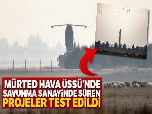 Mürted Hava Üssü'nde savunma sanayinde süren projeler test edildi