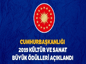 Cumhurbaşkanlığı 2019 Kültür ve Sanat Büyük Ödülleri açıklandı