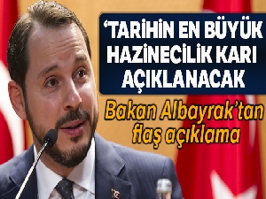 Hazine ve Maliye Bakanı Albayrak: 'Tarihin en büyük hazinecilik kârı açıklanacak'