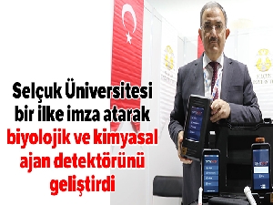 Selçuk Üniversitesi bir ilke imza atarak biyolojik ve kimyasal ajan detektörünü geliştirdi