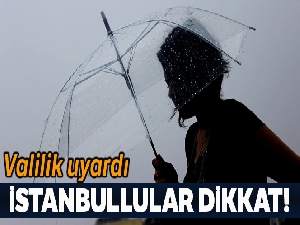 İstanbul Valiliğinden sağanak yağış uyarısı