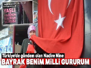 Türkiye'de gündem olan Nadire Nine!