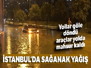 Sağanak sonrası yollar göle döndü, araçlar yolda mahsur kaldı