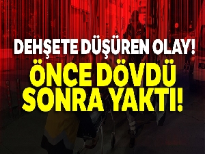 Eşini darp edip üzerine kaynar su döküp yaktı