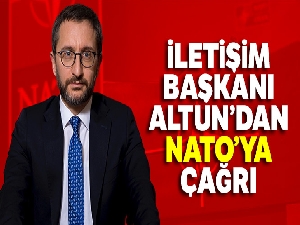 İletişim Başkanı Altun'dan NATO'ya çağrı