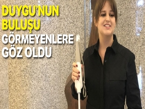 Görmeyen gözlere ışık oldu