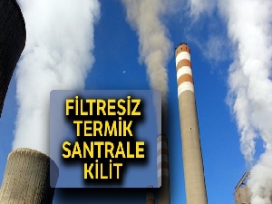 Filtresiz termik santrale kilit