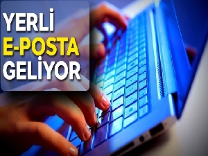Yerli e-Posta hayata geliyor