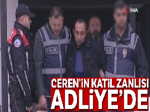 Ceren'in katil zanlısı adliyede