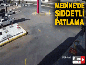 Medine'de benzin istasyonunda patlama