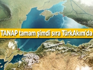 TANAP tamam şimdi sıra TürkAkım'da