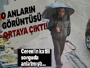 Ceren'in katili, cebinde bıçakla lokantaya girip çorba istemiş