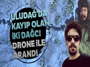 Uludağ'da kayıp olan iki dağcı drone ile arandı
