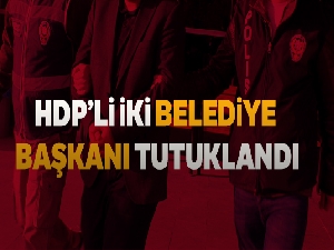 HDP'li iki belediye başkanı tutuklandı