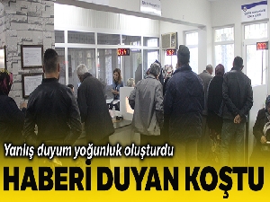 Haberini duyan Nüfus Müdürlüğüne koştu