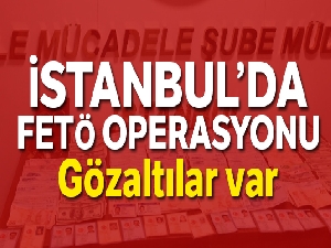 İstanbul'da FETÖ operasyonu: Bu paralar 'gaybubet' evlerinden çıktı