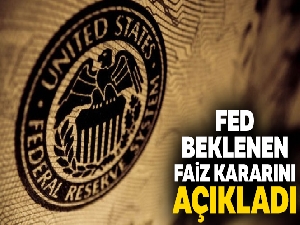 Fed faiz kararını açıkladı