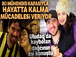 Uludağ'da kayıp iki dağcıdan Mert Alparslan'ın eşi konuştu