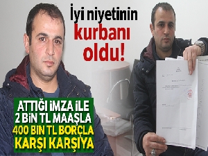 2 bin TL maaşlı işçi aile dostuna güvenince 400 bin TL borçla karşı karşıya kaldı