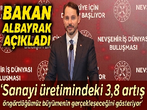 Bakan Albayrak: "Sanayi üretimindeki 3,8 artış öngördüğümüz büyümenin gerçekleşeceğine işaret ediyor"